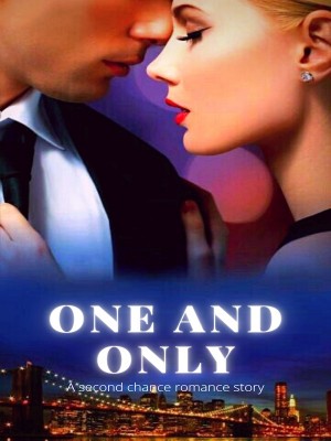 ONE AND ONLY: A second chance romance story,Purelily