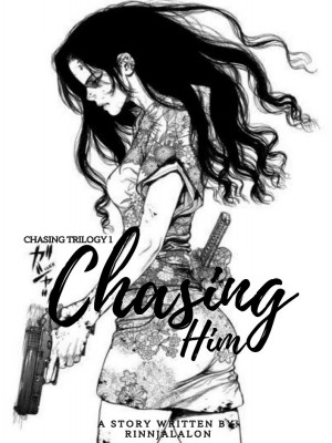 Chasing Trilogy I: Chasing Him,RinnJalalon