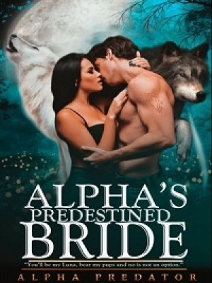 Alpha's Predestined Bride,Alpha Predator