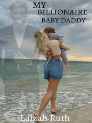 MY BILLIONAIRE BABY DADDY,Laizah Ruth