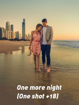 One more night (One shot +18),kayseeyoulater