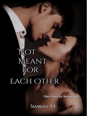 Not Meant For Each Other,Simran M.