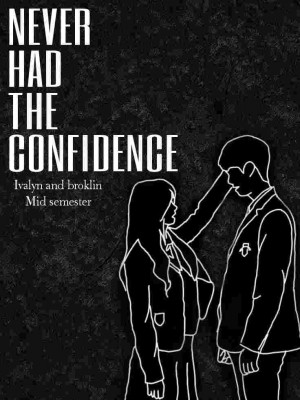 Never Had The Confidence,Malbrid