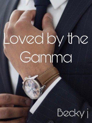 Loved by the Gamma,Beckyj