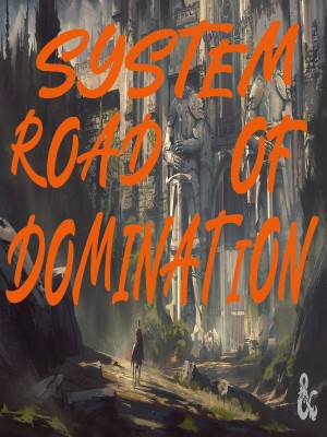 System: Road Of Domination