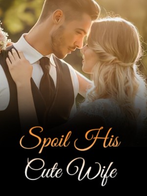 Spoil His Cute Wife,