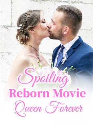 Spoiling Reborn Movie Queen Forever,