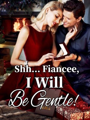 Shh... Fiancee, I Will Be Gentle!,
