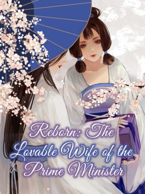 Reborn: The Lovable Wife of the Prime Minister,