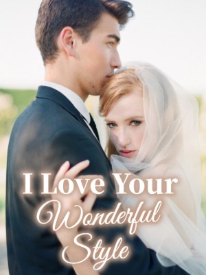 I Love Your Wonderful Style,
