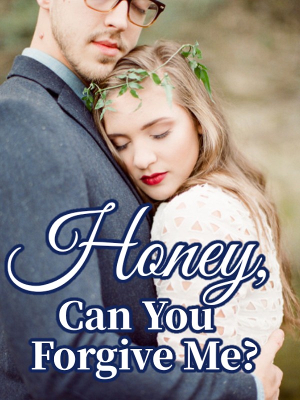 Honey, Can You Forgive Me?