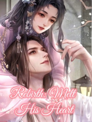Rebirth: Melt His Heart
