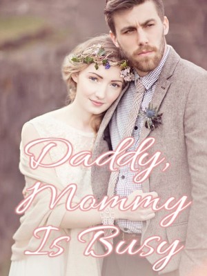 Daddy, Mommy Is Busy,