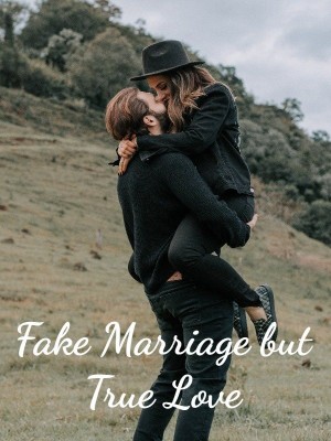 Fake Marriage but True Love,
