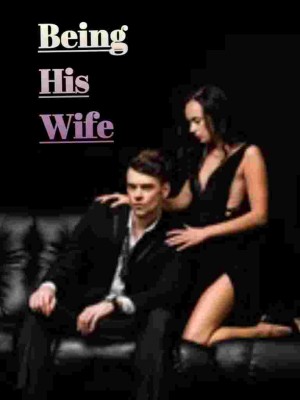 Being His Wife,EseElla