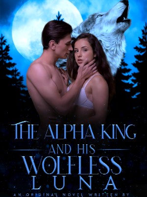 The Alpha King And His Wolfless Luna