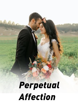 Perpetual Affection,Ms.xxxx