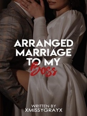 Arranged Marriage To My Boss (English),xMissYGrayx