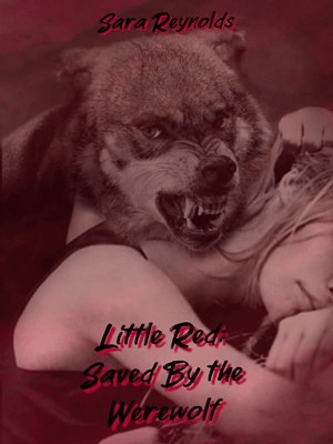 Little Red: Saved By The Werewolf,Sara Reynolds