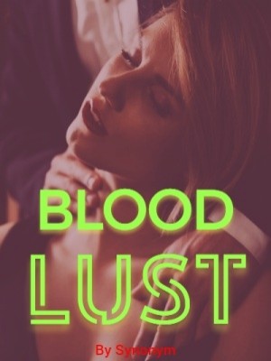 Blood Lust,Synonym