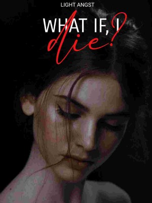 What If I Die?