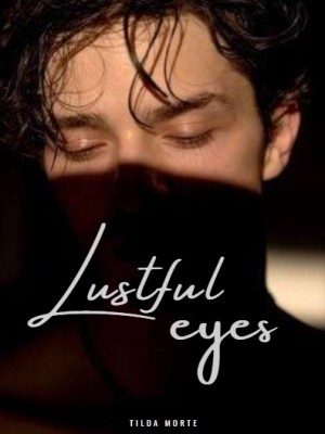 Lustful Eyes,Tilda Morte