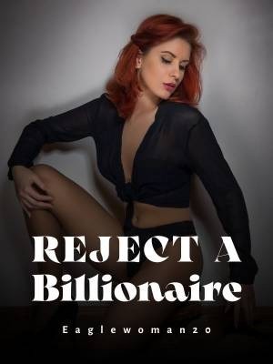 Reject A Billionaire,Eaglewoman20