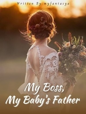 My Boss, My Baby's Father,myfantasya