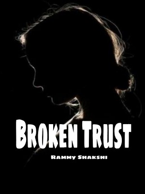 BROKEN TRUST,Rammy Shakshi