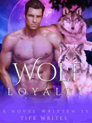 WOLF LOYALTY,Tife Story