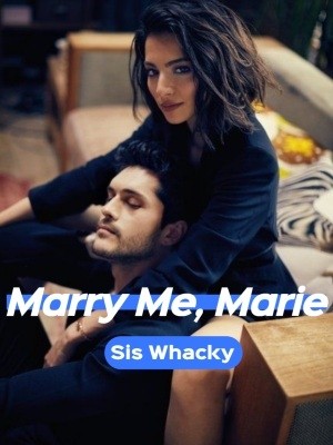 Marry Me, Marie,Sis Whacky