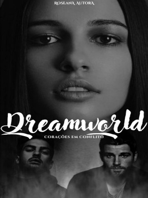 Dreamworld - Corazones em Conflicto,Roseanautora