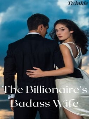 The Billionaire's Badass Wife,Twinkle T