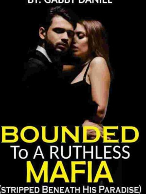 BOUNDED TO A RUTHLESS MAFIA,Juliet Gabby Daniel