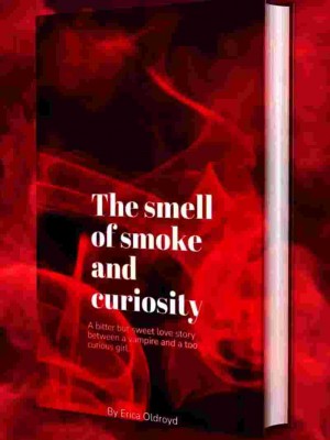 The Smell Of Smoke And Curiosity,Erica oldroyd