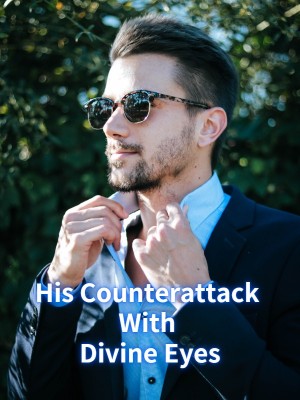 His Counterattack With Divine Eyes,