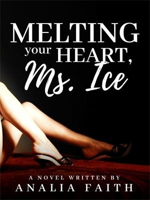 Melting Your Heart, Ms. Ice,Analia Faith
