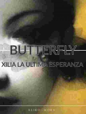 Butterfly &quot;Xilia la última esperanza&quot;,Reiko03