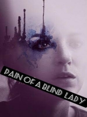 Pain Of A Blind Lady