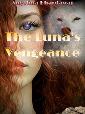 The Luna's Vengeance,Angelina Bhardawaj