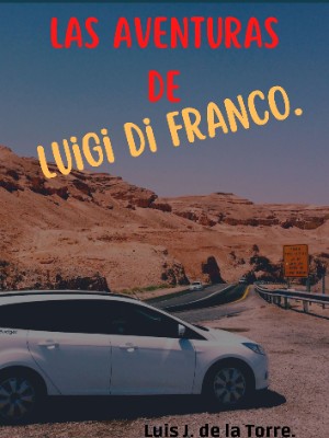 Las aventuras de Luigi Di Franco.,LuisT