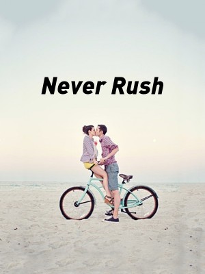 Never Rush