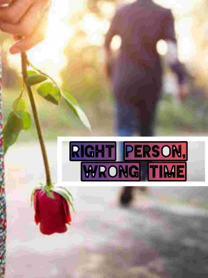 Right Person, Wrong Time,You