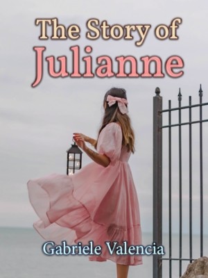 The Story Of Julianne,Gabriele Valencia