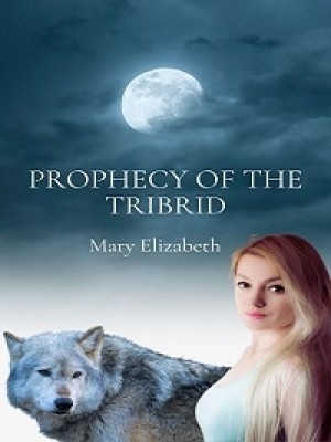Prophecy Of The Tribrid,Mary Elizabeth