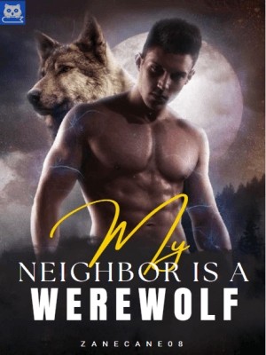 My Neighbor Is A Werewolf,zanecane08