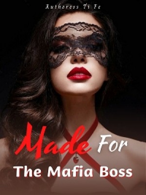 Made For The Mafia Boss