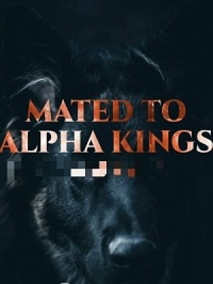 MATED TO ALPHA KINGS