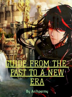 GUIDE FROM THE PAST TO A NEW ERA,Anlhpermy