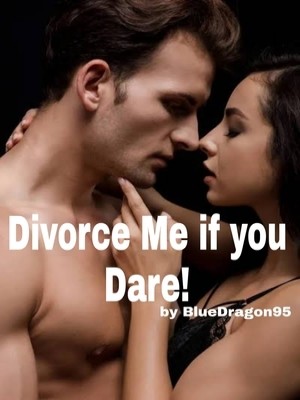 Divorce Me If You Dare!,BlueDragon95